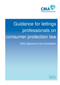 Guidance for lettings professionals on consumer protection law CMA response to the consultation  13 June 2014