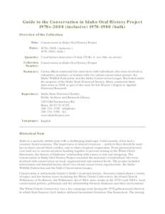 Guide to the Conservation in Idaho Oral History Project 1970s[removed]inclusive[removed]bulk) Overview of the Collection Title: Conservation in Idaho Oral History Project Dates: 1970s[removed]inclusive[removed]bul