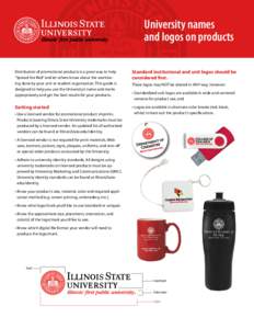 University names and logos on products Distribution of promotional products is a great way to help “Spread the Red” and let others know about the work being done by your unit or student organization. This guide is de