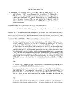 ORDINANCE NO. 15,336 AN ORDINANCE to amend the Official Zoning Map of the City of Des Moines, Iowa, set forth in Section[removed]of the Municipal Code of the City of Des Moines, Iowa, 2000, by rezoning and changing the d