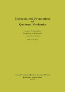 Mathematical Foundations of Quantum Mechanics Agapitos N. Hatzinikitas Department of Mathematics University of Aegean