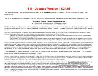 6-8 - Updated Version[removed]The Science Course Level Expectations document is an updated version to the April, 2005 K-12 Science Grade Level Expectations. The GLEs will provide the framework for instruction and assess