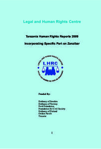 Legal and Human Rights Centre Tanzania Human Rights Reports 2009 Incorporating Specific Part on Zanzibar  Funded By: