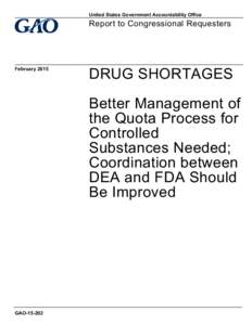 GAO[removed], DRUG SHORTAGES: Better Management of the Quota Process for Controlled Substances Needed; Coordination between DEA and FDA Should Be Improved