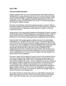 July 15, 2004 Treat your enemies with respect During my political work I met a lot of various groups who loved sitting on sofas and chatting into the wee hours about how bad Jews are. After a while I swore that I would n