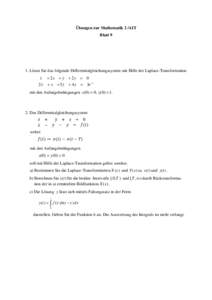 Übungen zur Mathematik 2 /AIT Blatt 9 1. Lösen Sie das folgende Differentialgleichungssystem mit Hilfe der Laplace-Transformation  x  2 x  y  2 y  0