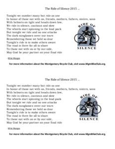 The Ride of Silence 2015 … Tonight we number many but ride as one In honor of those not with us, friends, mothers, fathers, sisters, sons With helmets on tight and heads down low, We ride in silence, cautious and slow 