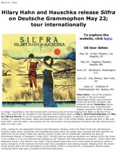 March 27, 2012  Hilary Hahn and Hauschka release Silfra on Deutsche Grammophon May 22; tour internationally To explore the