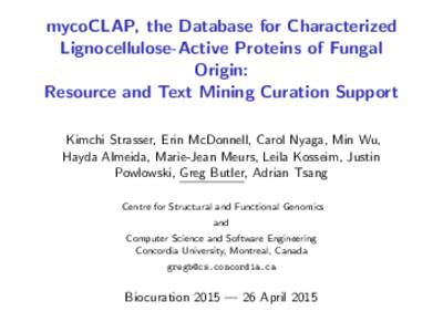 mycoCLAP, the Database for Characterized Lignocellulose-Active Proteins of Fungal Origin: Resource and Text Mining Curation Support Kimchi Strasser, Erin McDonnell, Carol Nyaga, Min Wu, Hayda Almeida, Marie-Jean Meurs, L