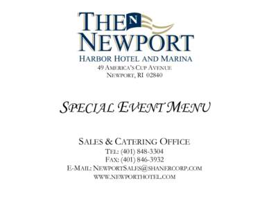 49 AMERICA’S CUP AVENUE NEWPORT, RISPECIAL EVENT MENU SALES & CATERING OFFICE TEL: (