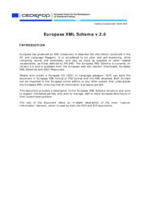 European Centre for the Development of Vocational Training Cedefop Europass team, March[removed]Europass XML Schema v 2.0