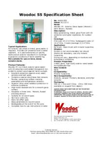 Woodoc 55 Specification Sheet  Typical Application: For exterior use where a tinted, gloss sealer is required. Provides UV-protection and is water repellent. It is used extensively on yachts,