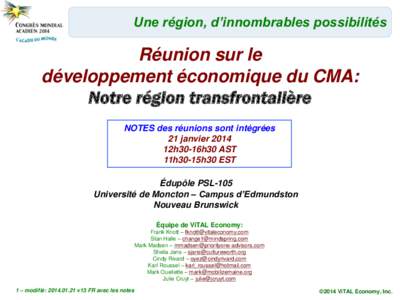 Une région, d’innombrables possibilités  Réunion sur le développement économique du CMA: Notre région transfrontalière NOTES des réunions sont intégrées