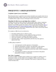 FREQUENTLY ASKED QUESTIONS Complaints Against Lawyers and Judges The information below is general in nature and not intended to give specific advice for an individual legal problem. Please contact one of the organization