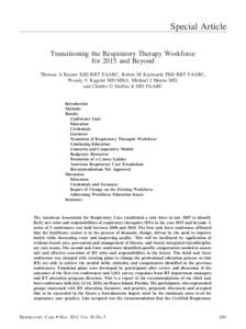 Special Article Transitioning the Respiratory Therapy Workforce for 2015 and Beyond Thomas A Barnes EdD RRT FAARC, Robert M Kacmarek PhD RRT FAARC, Woody V Kageler MD MBA, Michael J Morris MD, and Charles G Durbin Jr MD 