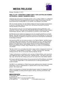MEDIA RELEASE ______________________________________________________________ Monday, December 12, 2011 EMILY’S LIST: CHRISTMAS COMES EARLY FOR AUSTRALIAN WOMEN AS FEDERAL CABINET NUMBERS SWELL