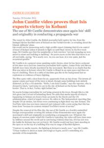 PATRICK COCKBURN Tuesday 28 October 2014 John Cantlie video proves that Isis expects victory in Kobani