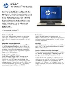 HP Folio13 The UltrabookTM for Business Get the best of both worlds with the HP Folio13, which combines the good looks that consumers want with the