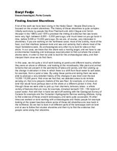 Daryl Fedje Geoarchaeologist, Parks Canada Finding Ancient Shorelines A lot of the work we have been doing in the Haida Gwaii - Hecate Strait area is focused on the ancient shorelines. The history of these shorelines is 