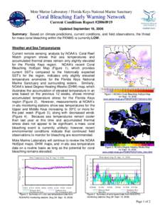 Mote Marine Laboratory / Florida Keys National Marine Sanctuary  Coral Bleaching Early Warning Network Current Conditions Report #[removed]Updated September 19, 2006 Summary: Based on climate predictions, current conditi