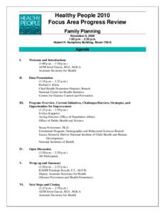 Healthy People 2010 Focus Area Progress Review Family Planning November 6, 2008 1:00 p.m. - 2:30 p.m. Hubert H. Humphrey Building, Room 729-G