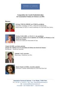 Composition du Conseil d’administration de l’association Femmes & Sciences en 2016 Bureau : Sylvaine TURCK-CHIEZE, née TURCK, présidente, Conseillère scientifique au CEA, ex Directrice de Recherche, Représentan