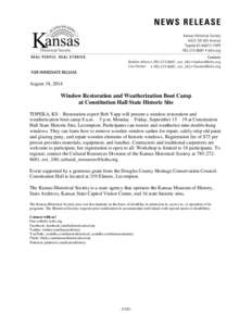 August 18, 2014  Window Restoration and Weatherization Boot Camp at Constitution Hall State Historic Site TOPEKA, KS—Restoration expert Bob Yapp will present a window restoration and weatherization boot camp 8 a.m. –