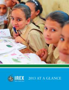 45 YEARS 2013 At A Glance  Dear Friends of IREX,