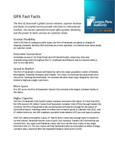 GPA Fast Facts The Port of Savannah’s global carrier network, superior location and faster-to-market service provide vital links to international