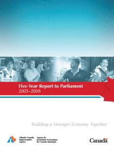 Five-Year Report to Parliament 2003–2008 Building a Stronger Economy Together  a