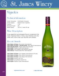 St. James Winery Vignoles Technical Information Great Vineyards:	 Great Grapes:	 Alcohol: