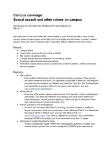 Campus coverage: Sexual assault and other crimes on campus Walt Bogdanich, David Donald, Jill Riepenhoff, Samantha Sunne IRESex assault and other sex crimes are, unfortunately, a topic that will provide a story on