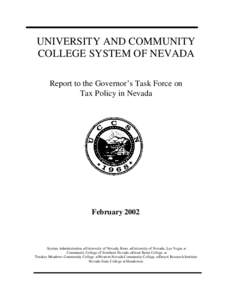 UNIVERSITY AND COMMUNITY COLLEGE SYSTEM OF NEVADA Report to the Governor’s Task Force on Tax Policy in Nevada  February 2002