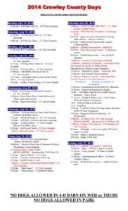 2014 Crowley County Days http://www.crowleycounty.net/festivals.htm Monday July 14, 2014 6:00 pm - 4-H Barn Set Up – CC Fair Grounds Saturday July 19, 2014