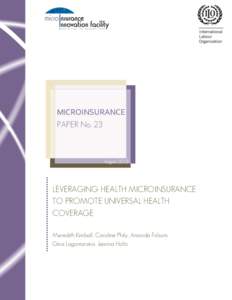 MICROINSURANCE PAPER No. 23 August[removed]LEVERAGING HEALTH MICROINSURANCE