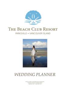 WEDDING PLANNER All prices subject to applicable taxes and gratuities. The Beach Club Resort Wedding Planner September 2012 – September 2013  The most exciting day of your life should be complimented by the perfect se