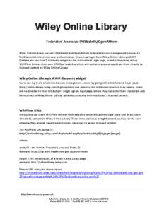    Federated Access via Shibboleth/OpenAthens Wiley Online Library supports Shibboleth and OpenAthens federated access management services to facilitate institutions’ end-user authentication. Users may log in from Wi