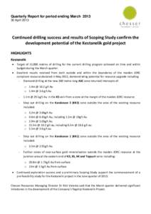 Quarterly Report for period ending MarchApril 2013 Continued drilling success and results of Scoping Study confirm the development potential of the Kestanelik gold project HIGHLIGHTS