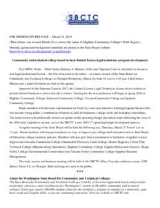 FOR IMMEDIATE RELEASE – March 24, 2014 (This release was revised March 25 to correct the name of Highline Community College’s BAS degree.) Meeting agenda and background materials are posted at the State Board website