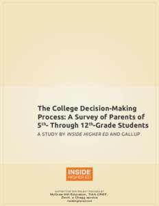 The College Decision-Making Process: A Survey of Parents of 5th- Through 12th-Grade Students A STUDY BY INSIDE HIGHER ED AND GALLUP  SUPPORT FOR THIS PROJECT PROVIDED BY