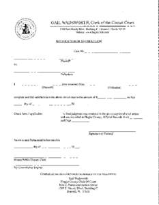 GAIL WADSWORTH, Clerk of the Circuit Court 1769 East Moody Blvd., Building # I • Bunnell, Florida[removed]Website: ·www.ftaglerclerk.com NOTIFICATION OF SATISFACTION