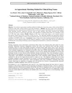 AMIA Annu Symp Proc 2011:[removed]An Approximate Matching Method for Clinical Drug Names Lee Peters1, M.S., Joan E. Kapusnik-Uner2, Pharm.D., Thang Nguyen, M.S.1, Olivier Bodenreider1, M.D., PhD 1