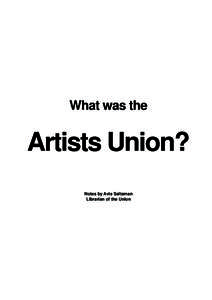 What was the  Artists Union? Notes by Avis Saltsman Librarian of the Union