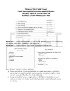 TOWN OF SOUTH BETHANY Canal Water Quality Committee Meeting Minutes Thursday, April 28, 2016 at 10:00 AM Location: South Bethany Town Hall  Agenda Item 1 – George called the meeting to order at 10:00. Members present w