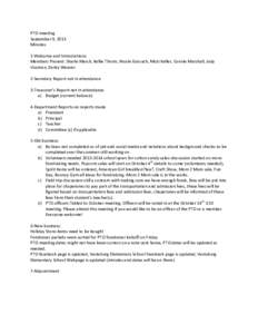 PTO meeting September 9, 2013 Minutes 1-Welcome and Introductions Members Present: Sharle Marsh, Kellie Thrum, Nicole Gorsuch, Misti Keller, Connie Marshall, Jody Vissman, Darby Weaver