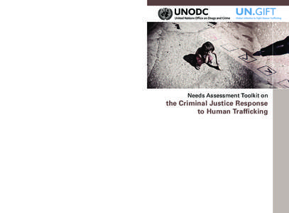 Vienna International Centre, PO Box 500, 1400 Vienna, Austria Tel.: (+[removed], Fax: (+[removed], www.unodc.org Needs Assessment Toolkit on  the Criminal Justice ­Response