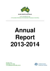 BLIND SPORTS AUSTRALIA A.B.N[removed]A Foundation Member of the Australian Paralympic Committee Annual Report