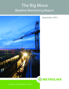 The Big Move Baseline Monitoring Report September 2013 AN AGENCY OF THE GOVERNMENT OF ONTARIO