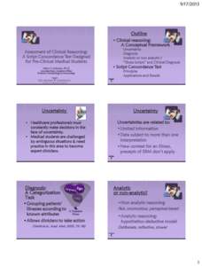 Outline • Clinical reasoning: A Conceptual Framework Assessment of Clinical Reasoning: