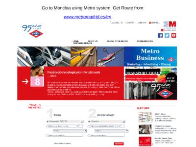 Go to Moncloa using Metro system. Get Route from: www.metromadrid.es/en English Version  Get a list of all bus lines